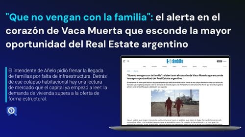 "Que no vengan con la familia": el alerta en el corazón de Vaca Muerta que esconde la mayor oportunidad del Real Estate argentino