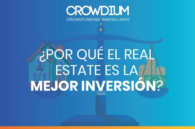 ¿Porqué el Real Estate es la mejor inversión?